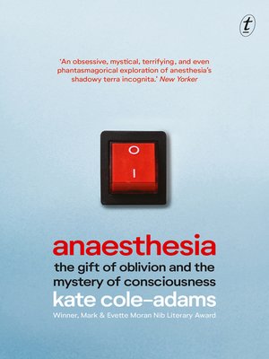 cover image of Anaesthesia: the Gift of Oblivion and the Mystery of Consciousness